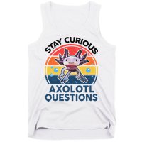 Cute Stay Curious Axolotl Questions Axolotl  Tank Top