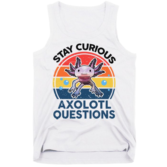 Cute Stay Curious Axolotl Questions Axolotl  Tank Top