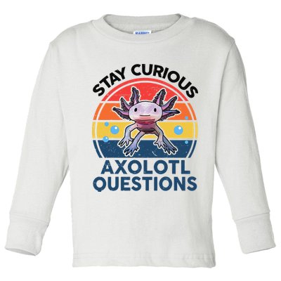 Cute Stay Curious Axolotl Questions Axolotl  Toddler Long Sleeve Shirt