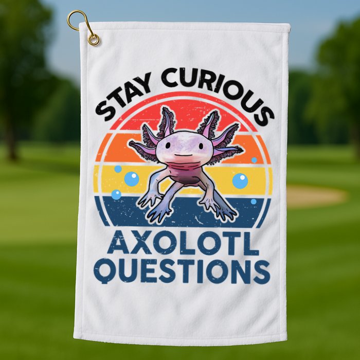Cute Stay Curious Axolotl Questions Axolotl  Golf Towel