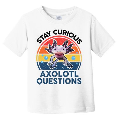 Cute Stay Curious Axolotl Questions Axolotl  Toddler T-Shirt