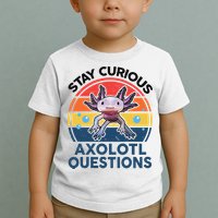 Cute Stay Curious Axolotl Questions Axolotl  Toddler T-Shirt