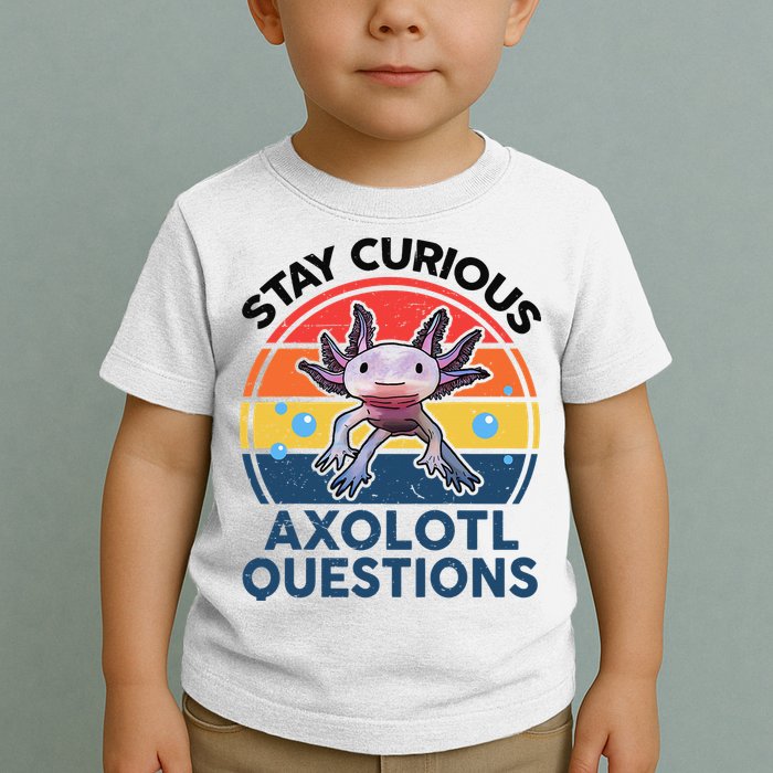 Cute Stay Curious Axolotl Questions Axolotl  Toddler T-Shirt