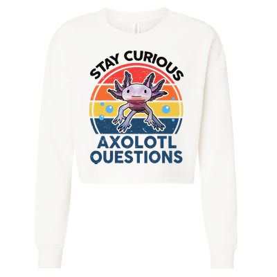 Cute Stay Curious Axolotl Questions Axolotl  Cropped Pullover Crew