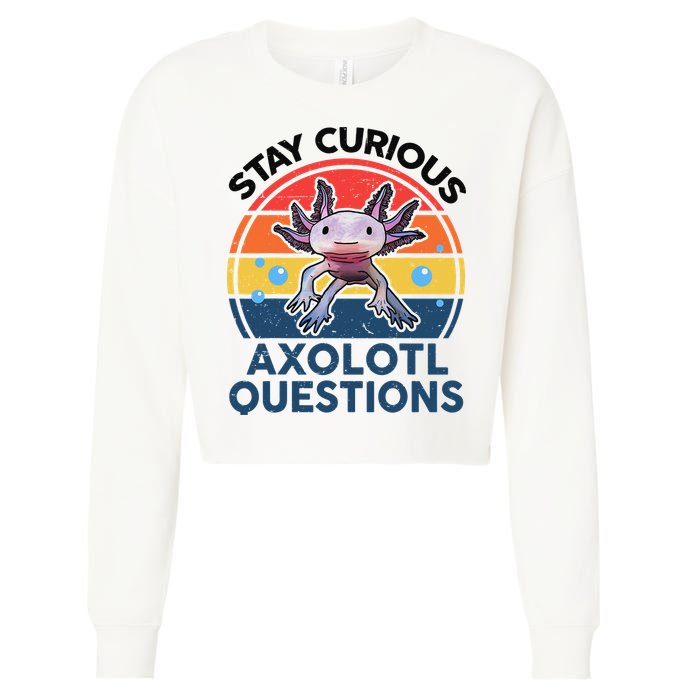 Cute Stay Curious Axolotl Questions Axolotl  Cropped Pullover Crew