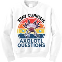 Cute Stay Curious Axolotl Questions Axolotl  Kids Sweatshirt