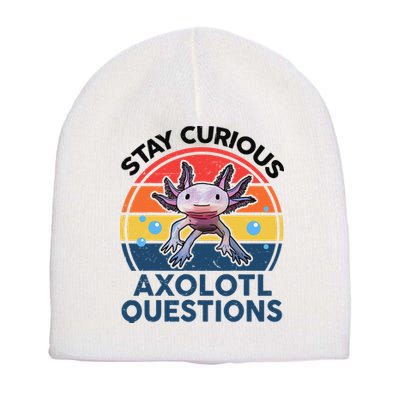 Cute Stay Curious Axolotl Questions Axolotl  Short Acrylic Beanie