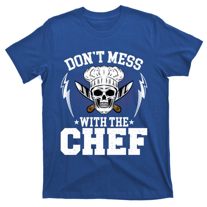 Cook Sous Chef Culinary Head Chef Dont Mess With The Chef Gift T-Shirt