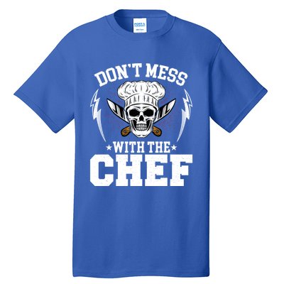 Cook Sous Chef Culinary Head Chef Dont Mess With The Chef Gift Tall T-Shirt