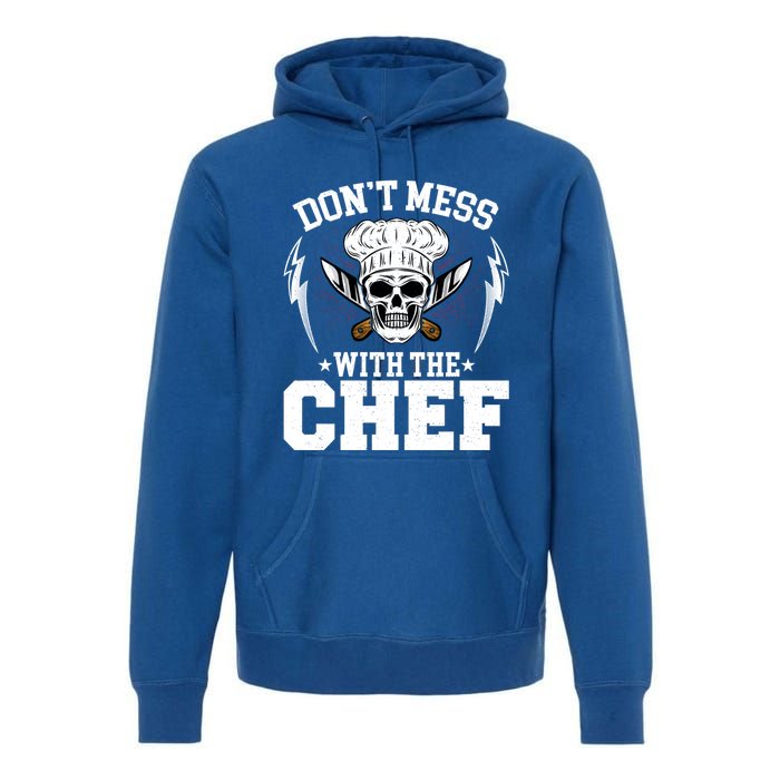 Cook Sous Chef Culinary Head Chef Dont Mess With The Chef Gift Premium Hoodie