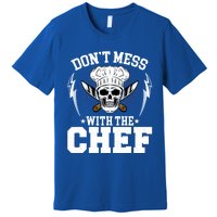 Cook Sous Chef Culinary Head Chef Dont Mess With The Chef Gift Premium T-Shirt