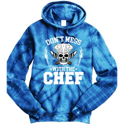 Cook Sous Chef Culinary Head Chef Dont Mess With The Chef Gift Tie Dye Hoodie