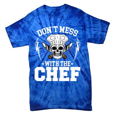 Cook Sous Chef Culinary Head Chef Dont Mess With The Chef Gift Tie-Dye T-Shirt