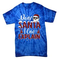 Christmas Santa Claus Red Plaid Dear Santa I Can Explain Gift Tie-Dye T-Shirt