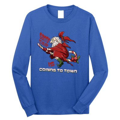 Christmas Santa Claus Is Coming Funny Santa Claus Gift Long Sleeve Shirt