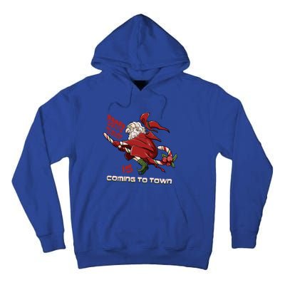 Christmas Santa Claus Is Coming Funny Santa Claus Gift Tall Hoodie