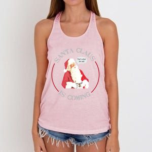 Christmas Santa Claus Is Coming Humorous Holiday Design Great Gift Women's Knotted Racerback Tank