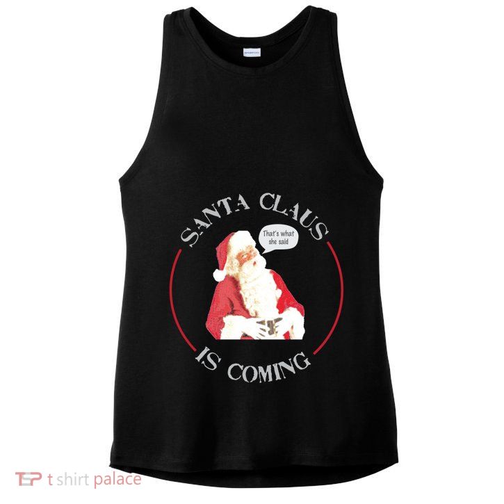 Christmas Santa Claus Is Coming Humorous Holiday Design Cool Gift Ladies PosiCharge Tri-Blend Wicking Tank