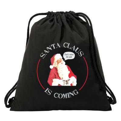 Christmas Santa Claus Is Coming Humorous Holiday Design Cool Gift Drawstring Bag