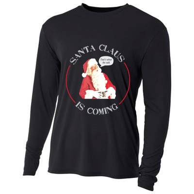 Christmas Santa Claus Is Coming Humorous Holiday Design Cool Gift Cooling Performance Long Sleeve Crew
