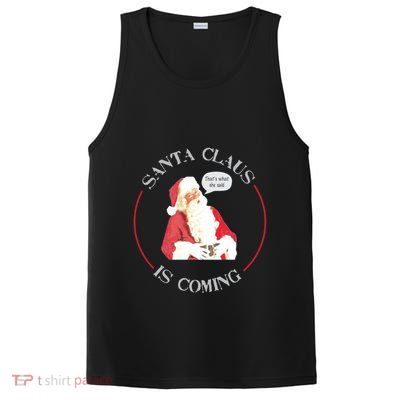 Christmas Santa Claus Is Coming Humorous Holiday Design Cool Gift PosiCharge Competitor Tank