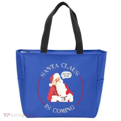 Christmas Santa Claus Is Coming Humorous Holiday Design Cool Gift Zip Tote Bag