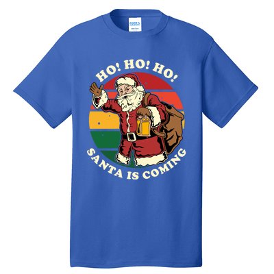 Christmas Santa Claus Santa Is Coming Ho Ho Ho Gift Tall T-Shirt