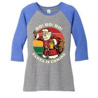 Christmas Santa Claus Santa Is Coming Ho Ho Ho Gift Women's Tri-Blend 3/4-Sleeve Raglan Shirt