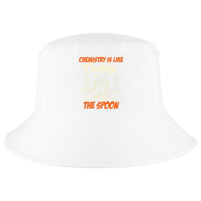 Chemistry Students Chemistry Is Like Cooking Chemist Cool Comfort Performance Bucket Hat