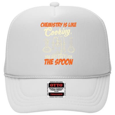 Chemistry Students Chemistry Is Like Cooking Chemist High Crown Mesh Back Trucker Hat