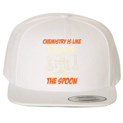 Chemistry Students Chemistry Is Like Cooking Chemist Wool Snapback Cap