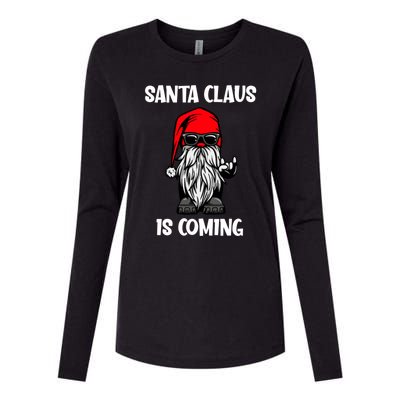 Cool Santa Claus Is Coming Christmas Cool Gift Womens Cotton Relaxed Long Sleeve T-Shirt