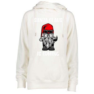 Cool Santa Claus Is Coming Christmas Cool Gift Womens Funnel Neck Pullover Hood