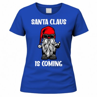 Cool Santa Claus Is Coming Christmas Cool Gift Women's T-Shirt