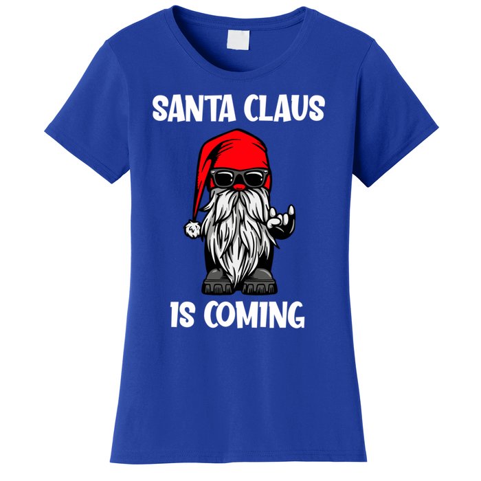 Cool Santa Claus Is Coming Christmas Cool Gift Women's T-Shirt