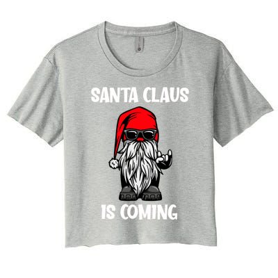 Cool Santa Claus Is Coming Christmas Cool Gift Women's Crop Top Tee