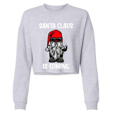 Cool Santa Claus Is Coming Christmas Cool Gift Cropped Pullover Crew