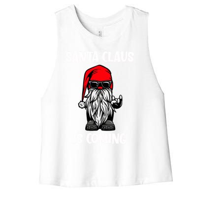 Cool Santa Claus Is Coming Christmas Cool Gift Women's Racerback Cropped Tank