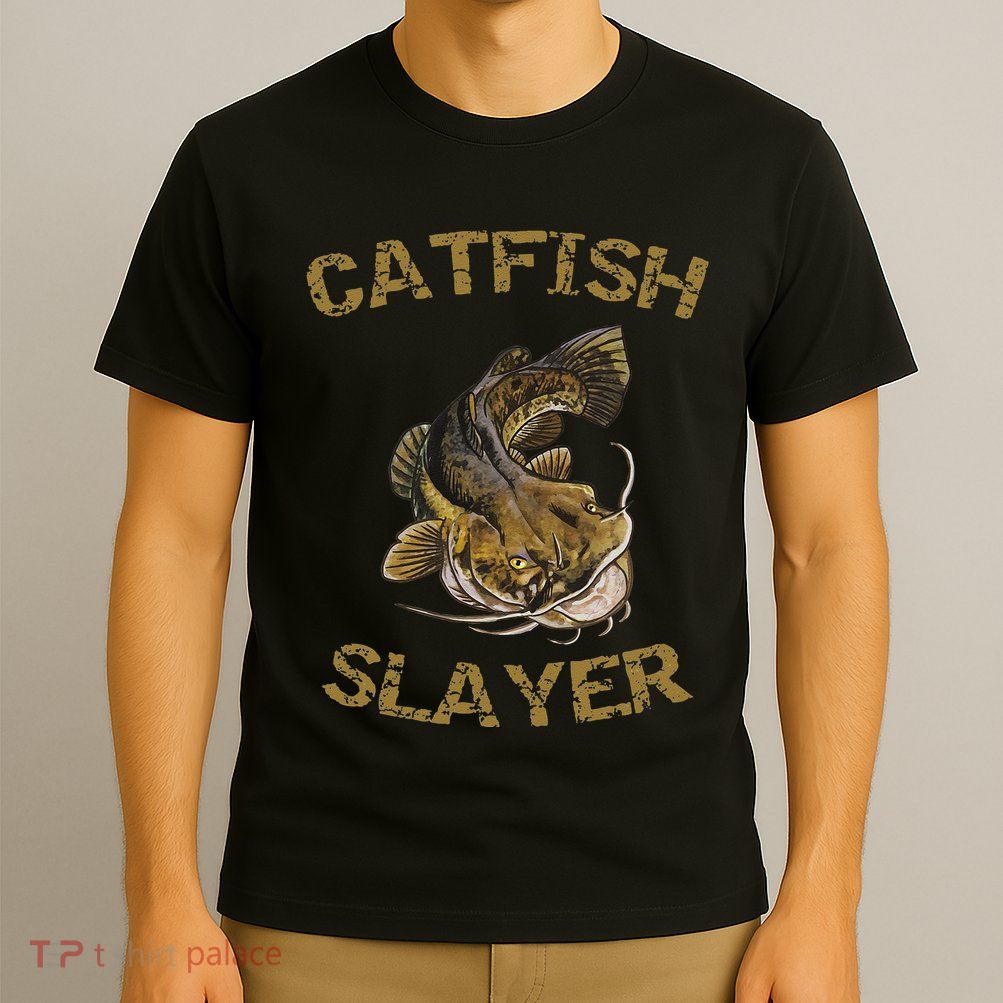 Catfish Slayer Catfish For Catfish Fisherman T-Shirt