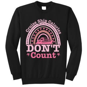 Cruise Ship Calories Don't Count Rainbow Cruising Lover Tall Sweatshirt