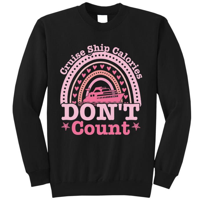 Cruise Ship Calories Don't Count Rainbow Cruising Lover Tall Sweatshirt