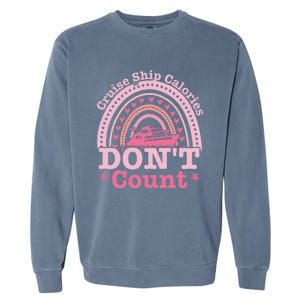 Cruise Ship Calories Don't Count Rainbow Cruising Lover Garment-Dyed Sweatshirt