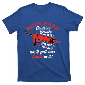 Caulking Service Caulking Caulk Gift T-Shirt