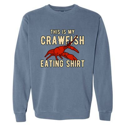 Crawfish Season Clothing This Is My Crawfish Eating Gift Garment-Dyed Sweatshirt