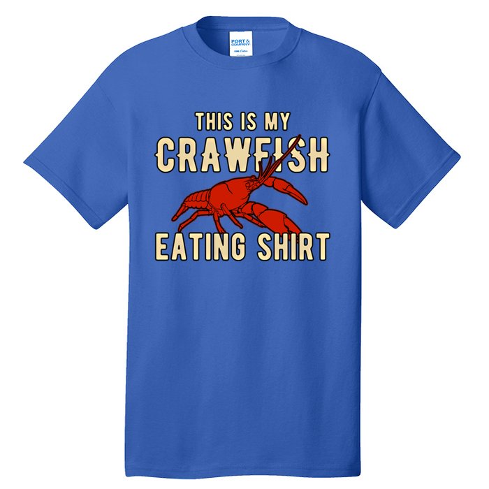 Crawfish Season Clothing This Is My Crawfish Eating Gift Tall T-Shirt