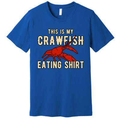 Crawfish Season Clothing This Is My Crawfish Eating Gift Premium T-Shirt