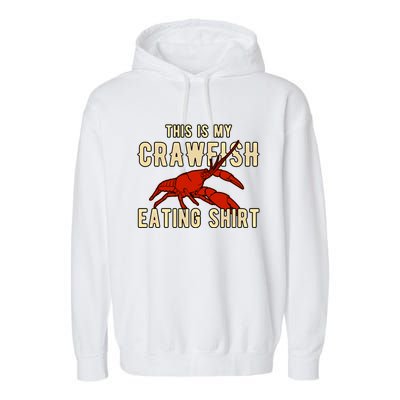 Crawfish Season Clothing This Is My Crawfish Eating Gift Garment-Dyed Fleece Hoodie