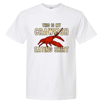 Crawfish Season Clothing This Is My Crawfish Eating Gift Garment-Dyed Heavyweight T-Shirt