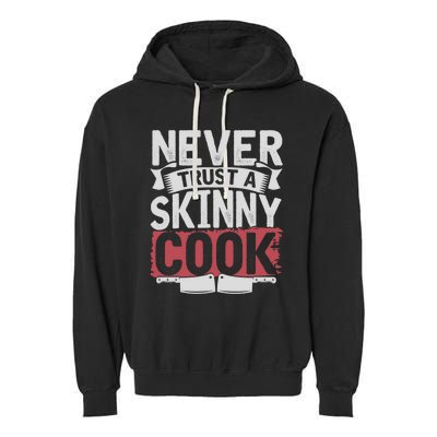 Cooking Skinny Chef Hobby Chef Culinary Funny Cook Meaningful Gift Garment-Dyed Fleece Hoodie