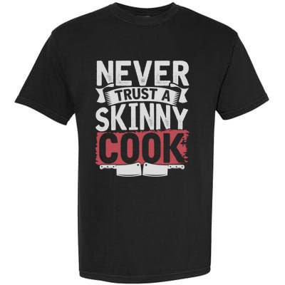 Cooking Skinny Chef Hobby Chef Culinary Funny Cook Meaningful Gift Garment-Dyed Heavyweight T-Shirt